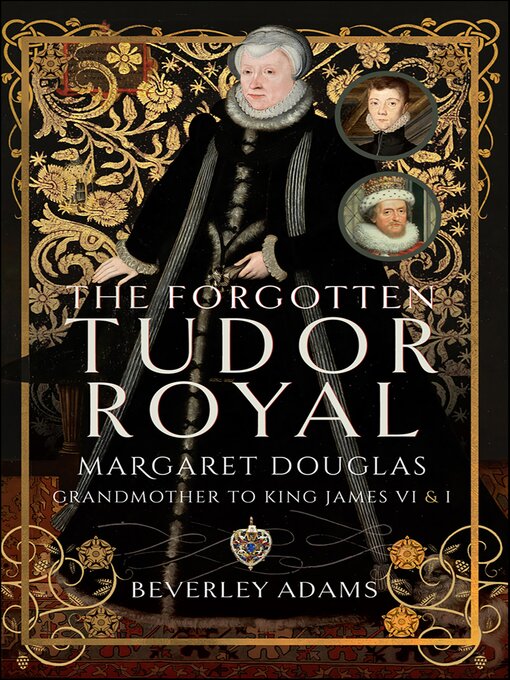 Title details for The Forgotten Tudor Royal by Beverley Adams - Available